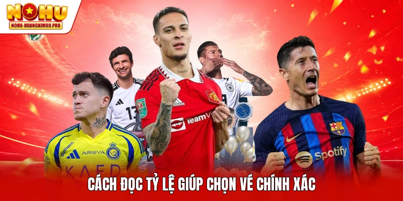 Cách đọc tỷ lệ giúp chọn vé chính xác