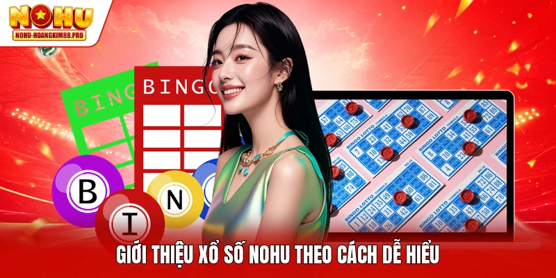 Giới thiệu xổ số NOHU theo cách dễ hiểu