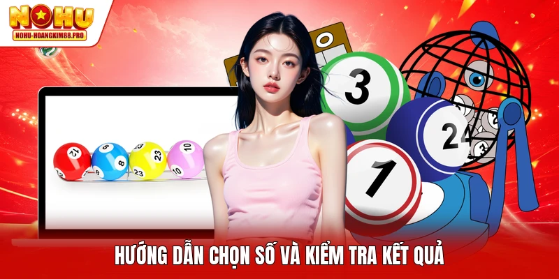 Hướng dẫn chọn số và kiểm tra kết quả