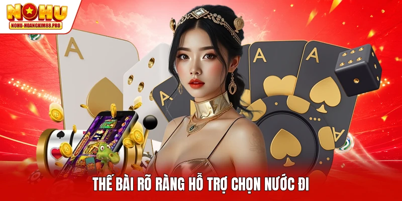Thế bài rõ ràng hỗ trợ chọn nước đi