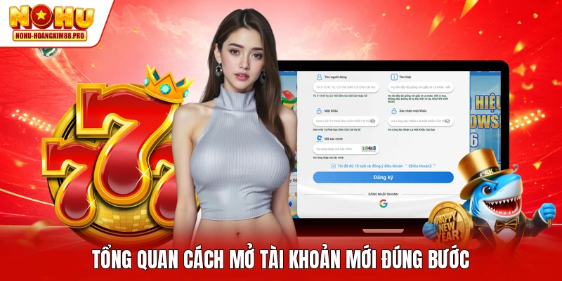 Tổng quan cách mở tài khoản mới đúng bước